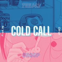 Cold Call ft.TEEJ42 (Prod. by Cdrop)