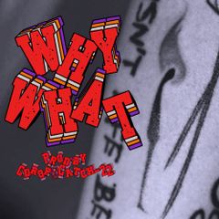 Why What  ( Prod by Cdrop@Catch-22 )